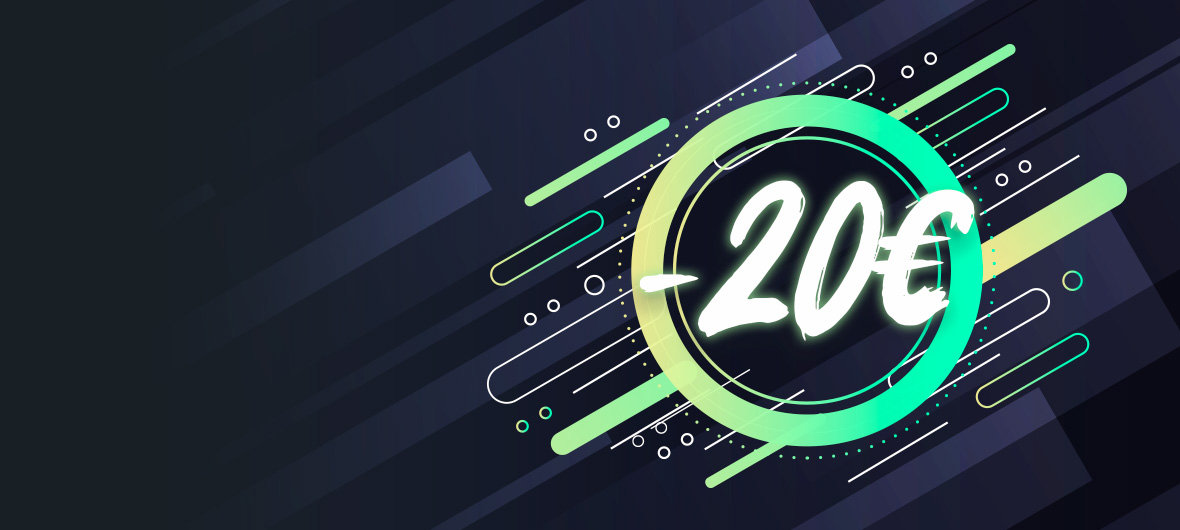 20€ offerts sur votre commande